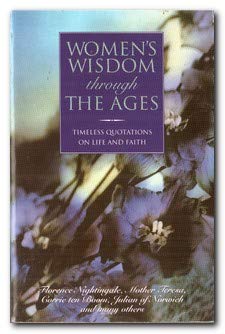 Beispielbild fr Women's Wisdom Through the Ages: Timeless Quotations on Life and Faith zum Verkauf von AwesomeBooks