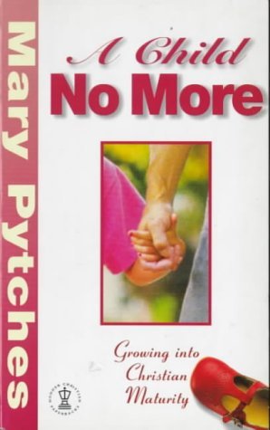 Beispielbild fr A Child No More (Hodder Christian paperbacks) zum Verkauf von WorldofBooks