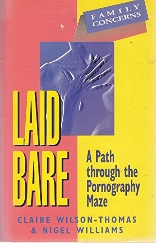 Imagen de archivo de Laid Bare: Path Through the Pornography Maze (Family Concerns) a la venta por AwesomeBooks