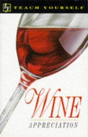 Beispielbild fr Wine Appreciation (Teach Yourself) zum Verkauf von GF Books, Inc.