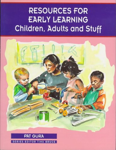 Beispielbild fr Resources for Early Learning: Children, Adults and Stuff (0-8 Years S.) zum Verkauf von WorldofBooks