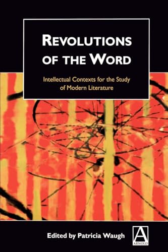 Beispielbild fr Revolutions of the Word: Intellectual Contexts for the Study of Modern Literature zum Verkauf von WorldofBooks