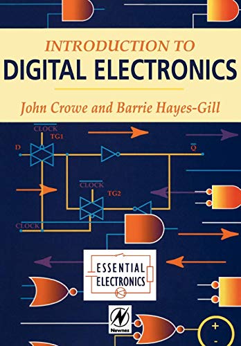 Introduction to Digital Electronics (Essential Electronics Series) (9780340645703) by John Crowe; Barrie Hayes-Gill
