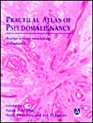 Beispielbild fr Practical Atlas of Pseudomalignancy: Benign Lesions Mimicking Malignancy zum Verkauf von bmyguest books