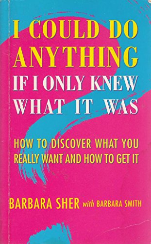 Imagen de archivo de I Could Do Anything If Only I Knew What It Was: How to Discover What You Really Want and How to Get It a la venta por Books of the Smoky Mountains