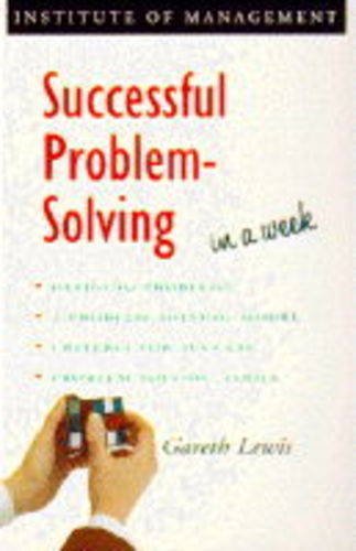 Stock image for Successful Problem Solving In A Week Successful . In A Week (Successful Business in a Week S.) for sale by WorldofBooks
