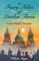 Imagen de archivo de The Fairy Tales of London Town: Upon Paul's Steeple v. 1 a la venta por AwesomeBooks