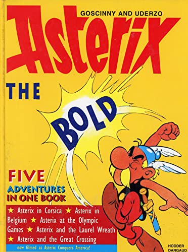 Asterix the Bold: " Asterix at the Olympic Games " , " Asterix and the Laurel Wreath " , " Asterix and the Great Crossing " , " Asterix in Corsica " , " Asterix in Belgium " (9780340648797) by RenÃ© Goscinny; Albert Uderzo
