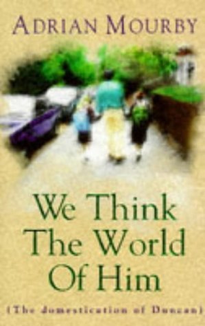 Stock image for We Think The World Of Him for sale by WorldofBooks