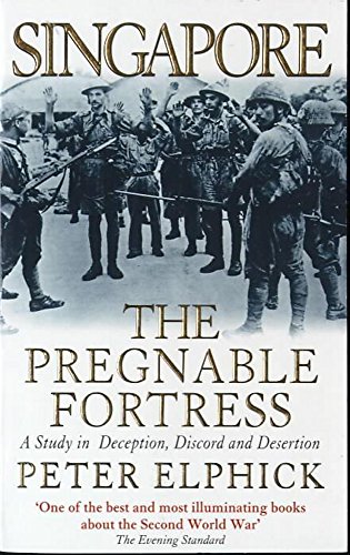 Imagen de archivo de Singapore: the Pregnable Fortress: A Study in Deception, Discord and Desertion a la venta por AwesomeBooks
