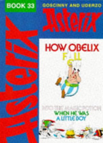 9780340651483: How Obelix Fell into the Magic Potion when he was a little boy.: Bk. 33