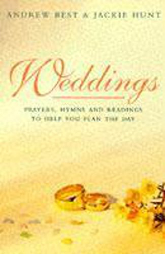 Stock image for WEDDINGS: PRAYERS, HYMNS AND READINGS TO HELP YOU PLAN THE DAY. for sale by Cambridge Rare Books