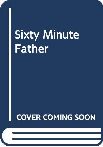 9780340651636: Sixty Minute Father