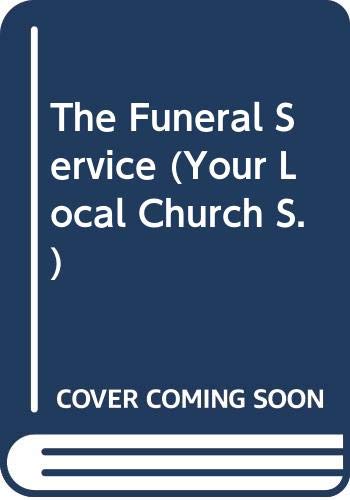 Imagen de archivo de The Funeral Service (Your Local Church S.) a la venta por AwesomeBooks