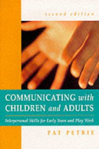 Beispielbild fr Communicating with Children and Adults, 2Ed: Interpersonal Skills For Early Years and Playwork zum Verkauf von WorldofBooks
