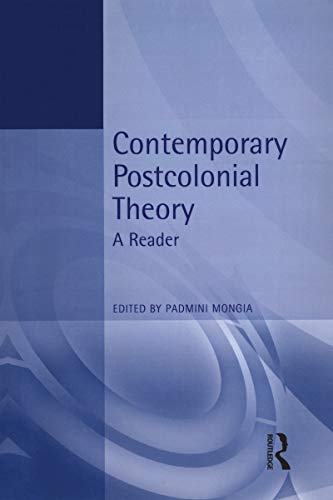 Contemporary Postcolonial Theory: A Reader - Mongia, Padmini