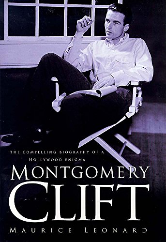 9780340653579: Montgomery Clift: The Revealing Biography of a Hollywood Enigma