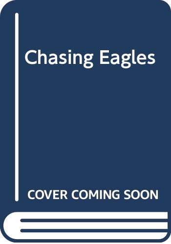 Stock image for Chasing Eagles for sale by Merandja Books