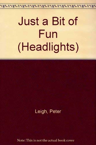 Just a Bit of Fun / Ivy Lodge (Headlights) (9780340654637) by Peter Leigh