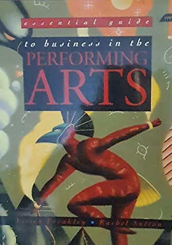 Stock image for Essential Guide Business In The Performing Arts (Essential Guides for Performing Arts) for sale by WorldofBooks