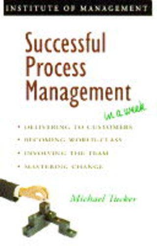 Beispielbild fr Successful Process Management in a week (IAW) zum Verkauf von AwesomeBooks