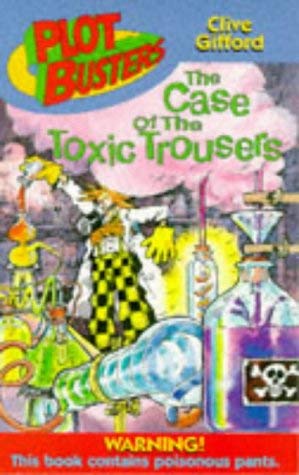 Stock image for The Case Of The Toxic Trousers (Plotbusters) for sale by AwesomeBooks