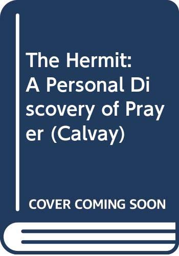 Imagen de archivo de The Hermit: A Personal Discovery of Prayer (Calvay) a la venta por BGV Books LLC