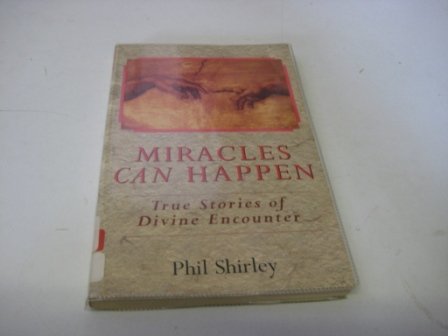 Stock image for MIRACLES CAN HAPPEN True Stories of Divine Encounter for sale by Magis Books