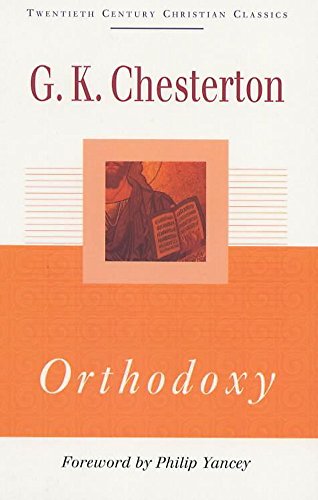 Orthodoxy (Twentieth Century Christian Classics) - Chesterton, G. K.