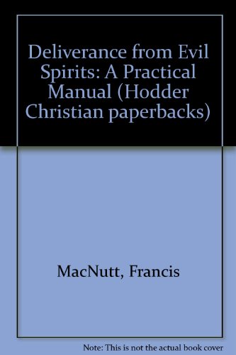 9780340656570: Deliverance from Evil Spirits: A Practical Manual (Hodder Christian paperbacks)