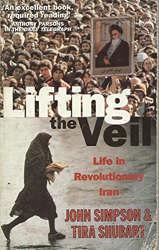 Beispielbild fr Lifting the Veil: Life in Revolutionary Iran zum Verkauf von AwesomeBooks