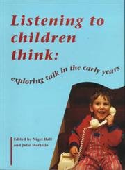 Beispielbild fr Listening To Children Think: Exploring Talk in the Early Years zum Verkauf von AwesomeBooks