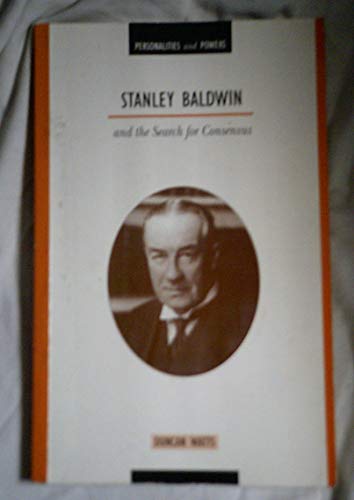 Imagen de archivo de Stanley Baldwin and the Search for Consensus a la venta por WorldofBooks