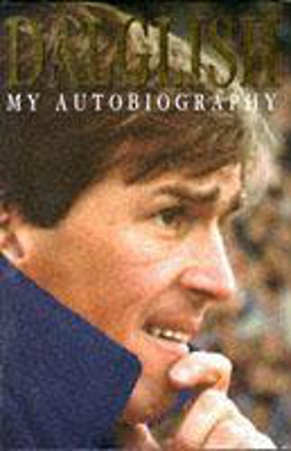 Dalglish: My Autobiography 1st 1st Hardcover Signed Kenny Dalglish