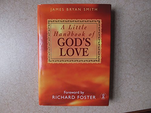 Beispielbild fr A Little Handbook of God's Love Bryan Smith, James zum Verkauf von Re-Read Ltd