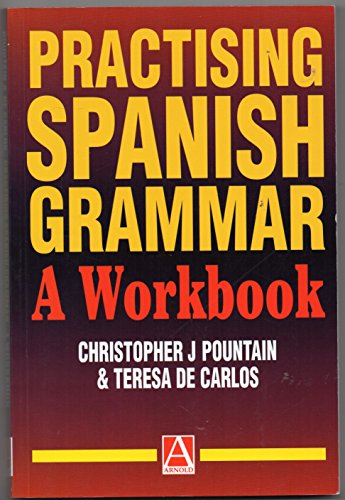 9780340662236: Practising Spanish Grammar: A Workbook (Practising Grammar Workbooks) (Spanish Edition)