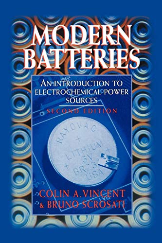 Modern Batteries 2nd Edition: An Introduction to Electrochemical Power Sources
