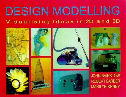 Imagen de archivo de Design Modelling: Visualising Ideas in 2D and 3D a la venta por AwesomeBooks