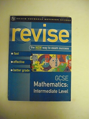 Stock image for Teach Yourself Revise GCSE Maths Intermediate: Intermediate Level (Teach Yourself Revision Guides (TY04)) for sale by Reuseabook