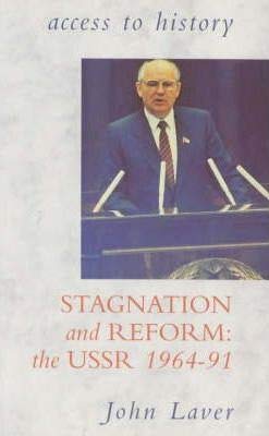 Beispielbild fr Access To History: Stagnation & Reform - the USSR, 1964-91: Soviet Union 1964-91 zum Verkauf von WorldofBooks