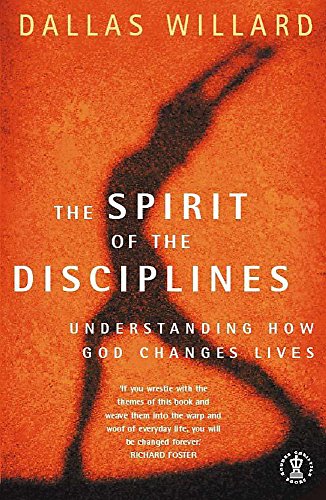 Beispielbild fr The Spirit of the Disciplines: Understanding how God changes lives zum Verkauf von WorldofBooks