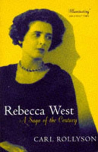 Stock image for Rebecca West: A Saga Of The Century for sale by WorldofBooks