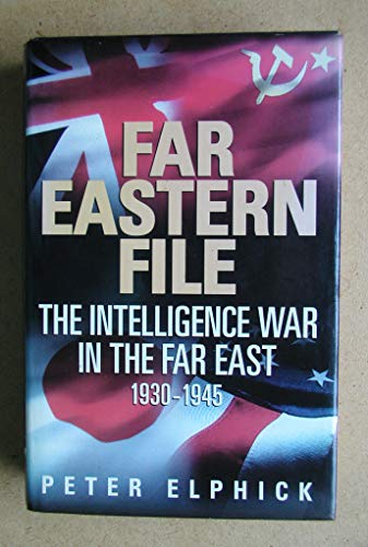 Stock image for Far Eastern File: Intelligence War in the Far East, 1930-45 for sale by Books of the Smoky Mountains