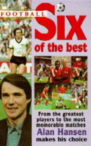 Six of the Best - Football (9780340666296) by Hansen, Alan