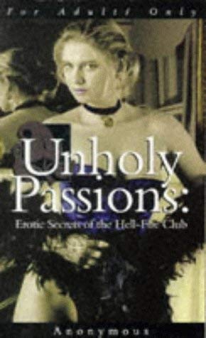 9780340666968: Unholy Passions: Erotic Secrets of the Hell-fire Club