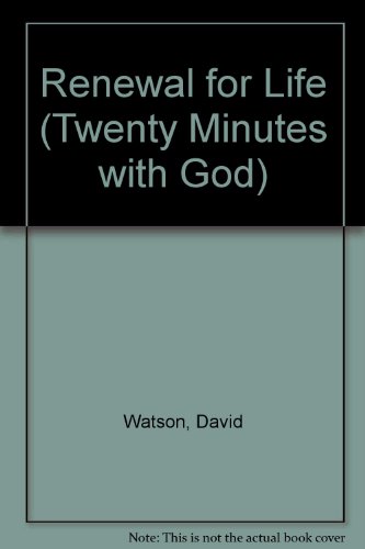 Renewal for Life (20 Minutes with God) (9780340669044) by Watson, David