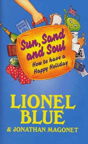 Stock image for Sun, Sand and Soul. How to have a Happy Holiday for sale by AwesomeBooks