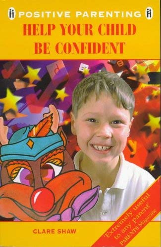 9780340670040: Help Your Child be Confident (Positive Parenting S.)