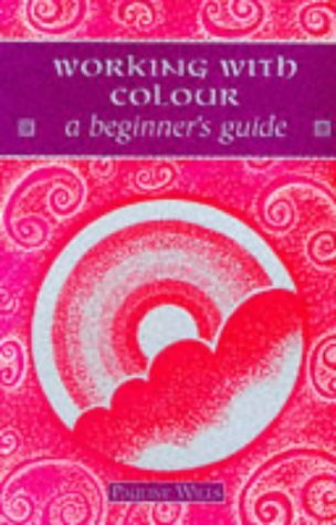 Imagen de archivo de Working With Colour: A Beginners' Guide a la venta por WorldofBooks