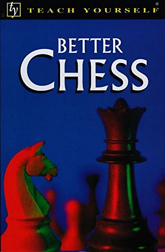 Beispielbild fr Better Chess (Teach Yourself) zum Verkauf von WorldofBooks